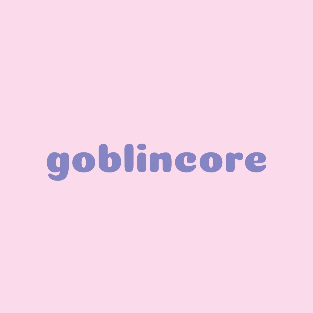 ⊹ ࣪ ˖ goblincore